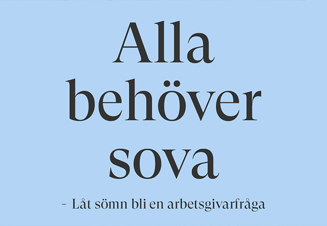 Alla behöver sova - Låt sömn bli en arbetsgivarfråga